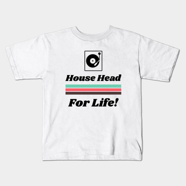 House Head for Life for Men and Women Kids T-Shirt by BestLifeWear